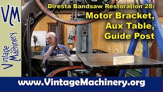 Diresta Bandsaw Restoration 28Motor Bracket Aux Table and Guide Post Installation [upl. by Sucramal]