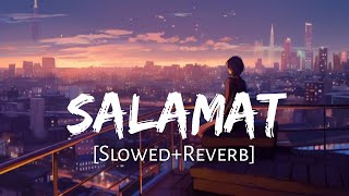 Salamat SlowedReverb Arijit Singh Tulsi Kumar  Sad Song 😭😭😭💔💔💔  Lofi Music Channel [upl. by Eiramanit]