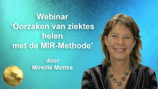 Webinar Oorzaken van ziektes helen met de MIRMethode [upl. by Aciraj]