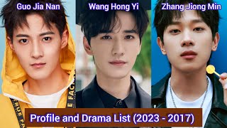 Guo Jia Nan Wang Hong Yi Zhang Jiong Min  Profile and Drama List 2023  2017 [upl. by Aik]