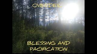 Overdeil—Blessing and Pacification 2024 [upl. by Templeton185]