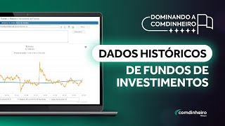 Visualizando Dados Históricos dos Fundos de Investimento  Dominando a Comdinheiro [upl. by Dawson302]