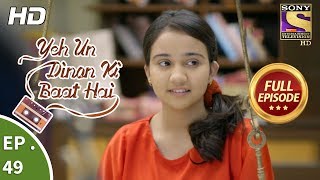 Yeh Un Dinon Ki Baat Hai  ये उन दिनों की बात है  Ep 49  Full Episode  10th November 2017 [upl. by Enitsirk]