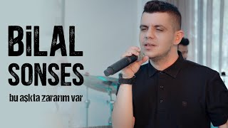 Bilal SONSES  Bu Aşkta Zararım Var [upl. by Ivana]