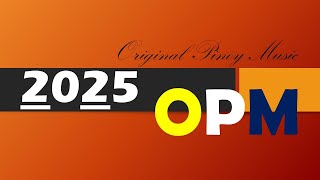 2025 OPM Original Pinoy Music NonStop Selected Playlists 2025 [upl. by Bendicta]