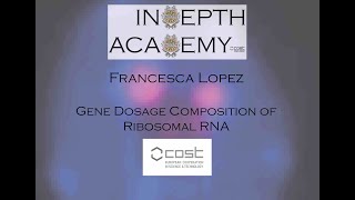 Francesca Lopez discusses gene dosing of ribosomal RNA and her INDEPTH STSMs [upl. by Garbers]