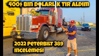 400 Dolarlik Tir Aldim  2022 Peterbilt 389 Incelemesi [upl. by Idolem]