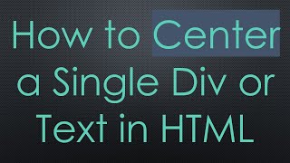 How to Center a Single Div or Text in HTML [upl. by Moriah]