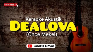 DEALOVA Once Mekel Karaoke Akustik [upl. by Lianna]