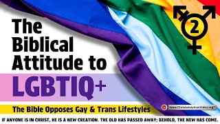 The Biblical Attitude to LGBTQ 2 The Bible Opposes Gay and Trans Lifestyles [upl. by Alvina]