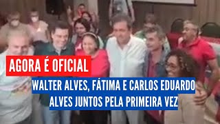 Agora é oficial PT vai de Fátima Walter Alves e Carlos Eduardo Alves [upl. by Daveda173]