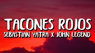 Sebastian Yatra x John Legend  Tacones Rojos LetraLyrics [upl. by Rod]