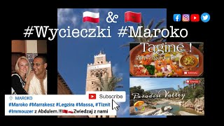 Maroko Marrakesz Legzira Massa Tiznit Immouzer z Abdulem🇲🇦🇵🇱Zwiedzaj z nami Maroko [upl. by Pirzada736]