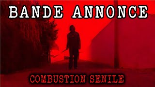 Bande Annonce  Combustion Sénile [upl. by Mozelle587]