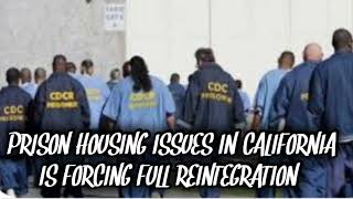 CALIFORNIA PRISON REINTEGRATION DUE TO HOUSING ISSUES FULL 60 WITH 180 ALL DAY EVERYDAY [upl. by Jilli586]