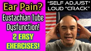 Ear Pain Eustachian Tube Dysfunction Self Adjust Loud Crack 2 Easy Exercises  Dr Wil amp Dr K [upl. by Damas]