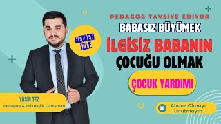 İlgisiz Babanın Çocuğa Etkisi  Babasız Büyüyen Çocuklar  Çocuk Eğitimi için Pedagog Tavsiyesi [upl. by Jermain]