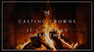 Casting Crowns  Its Finally Christmas Yule Log [upl. by Naillik]