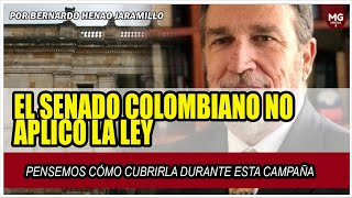 EL SENADO COLOMBIANO NO APLICÓ LA LEY 🔴 por Bernardo Henao Jaramillo [upl. by Sacksen]