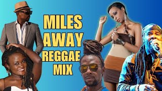 Miles Away Reggae Mixtape DJ Sedan feat Cathy Matete Busy Signal Alaine Jah Cure Turbulence [upl. by Brenda]