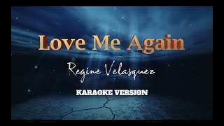 Love Me Again  Regine Velasquez  Karaoke Version [upl. by Ardnoed]