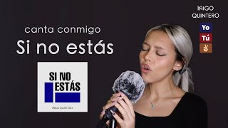 quotSi no estásquot Canta con Kay  VERSIÓN COMPLETA  Íñigo Quintero [upl. by Rebbecca456]