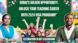 Dubais Golden Opportunity Visas for Teachers 2024 [upl. by Auka]