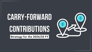 CarryForward Concessional Contributions Explained for 202425 FY [upl. by Trevlac]