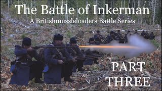 The Battle of Inkerman A Britishmuzzleloaders Battle Series  Part THREE [upl. by Notnerb]