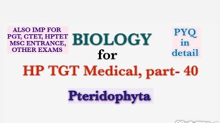 HP TGT medical detailed pyq part40  pteridophyta [upl. by Primrosa820]