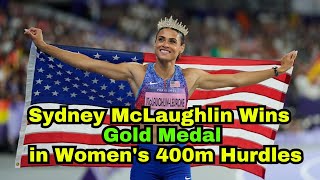 Sydney McLaughlin Wins Gold Medal in Womens 400m Hurdles Final  Paris Olympics 2024 [upl. by Aldos86]