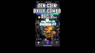 7 December 2024 Zen Coin Daily Combo Today zencoindailycombo [upl. by Yanel818]