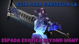 DESTINY 2 REFORJAR EL PASADO Salva la ESPADA EXOTICA BEYOND LIGHT de Clovis Amenaza Vex [upl. by Monarski820]