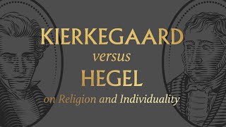 Kierkegaard vs Hegel on Religion and Individuality [upl. by Shayna]