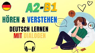 Deutsch lernen mit Dialogen A2 B1 [upl. by Rexana]