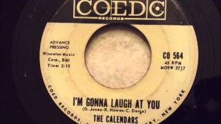 Calendars  Im Gonna Laugh At You  Awesome Uptempo Doo Wop [upl. by Annahsohs576]