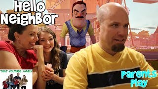 HELLO NEIGHBOR  PARENTS PLAY  That YouTub3 Family [upl. by Hayes]