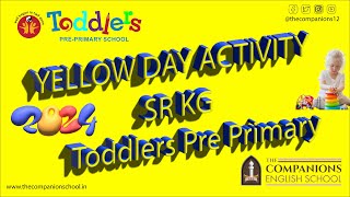 Yellow Day Activity 2024  SR KG  Toddlers Pre Primary School [upl. by Cirek671]