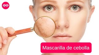 Mascarilla de Cebolla para la Cara  Sin Récipe [upl. by Tombaugh]