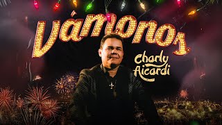 Charly Aicardi  Vámonos Video Oficial [upl. by Garnet101]