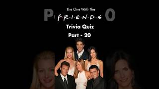 The Ultimate FRIENDS Trivia QUIZ  Part 20 shortsyoutube quiz friends 90ssitcom [upl. by Ivanna402]