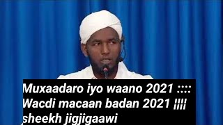 Muxaadaro iyo waano 2021  Wacdi macaan badan 2021 [upl. by Gorton734]