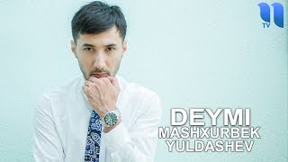 Mashxurbek Yuldashev  Deymi  Машхурбек Юлдашев  Дейми audio [upl. by Springer762]