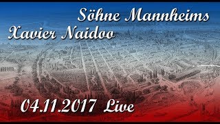 Xavier Naidoo – Söhne Mannheims – Live – 04112017 Mannheim [upl. by Huston96]