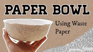 How to make bowl from waste paper without blender  DIY Paper Mache Bowl  paper recycling DIY [upl. by Lura]