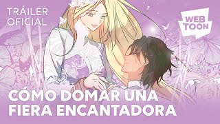 Cómo domar una fiera encantadora  Tráiler Oficial  WEBTOON [upl. by Avehsile]