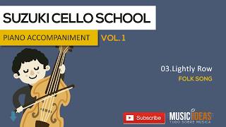 Suzuki Cello School Vol1  03Lightly Row  Piano Accompaniment [upl. by Ydnirb]