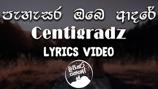 Pahasara Obe Adare පැහැසර ඔබෙ ආදරේ  Centigradz lyrics video [upl. by Aryk]