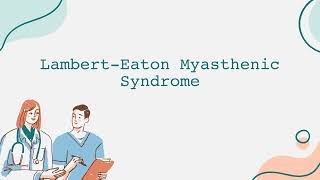 Lambert Eaton Myasthenic Syndrome [upl. by Gurney]