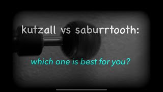 Kutzall vs Saburrtooth which one is best for you [upl. by Auqenehs]